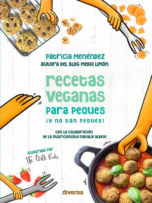 cover image of Recetas veganas para peques ¡y no tan peques!
